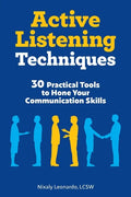 Active Listening Techniques: 30 Practical Tools to Hone Your Communication Skills - Paperback
