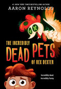The Incredibly Dead Pets of Rex Dexter - Paperback