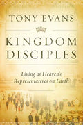 Kingdom Disciples: Heaven's Representatives on Earth - Hardcover