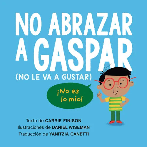 No Abrazar a Gaspar: (No Le Va a Gustar) - Paperback