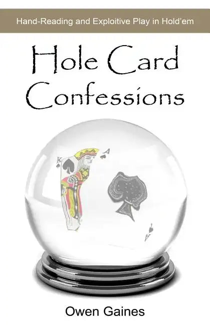 Hole Card Confessions: Hand-Reading and Exploitive Play in Hold'em - Paperback