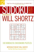 Sudoku Easy to Hard Presented by Will Shortz, Volume 2: 100 Wordless Crossword Puzzles - Paperback