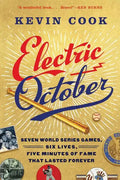 Electric October: Seven World Series Games, Six Lives, Five Minutes of Fame That Lasted Forever - Paperback