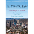El Tercer País: San Diego & Tijuana: Two Countries, Two Cities, One Community - Hardcover