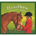 H Is for Horse: An Equestrian Alphabet - Hardcover