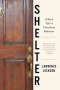 Shelter: A Black Tale of Homeland, Baltimore - Paperback