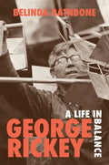 George Rickey: A Life in Balance - Hardcover