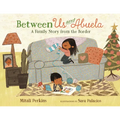 Between Us and Abuela: A Family Story from the Border - Paperback