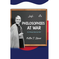 Philosophies at War: On Whose Side Are We? - Paperback