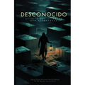 Desconocido: Explorando Infinitas Posibilidades En Un Mundo Conformista - Paperback