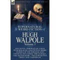 The Collected Supernatural and Weird Fiction of Hugh Walpole-Volume 3: One Novel 'Portrait of a Man with Red Hair' and Fifteen Short Stories of the St - Paperback