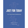 Just for Today: 101 Daily Reiki Meditations - Paperback
