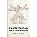 A Bigfoot Bestiary and Other Wonders: Poems - Hardcover