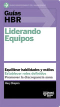 Guías Hbr: Liderando Equipos (HBR Guide to Leading Teams Spanish Edition) - Paperback