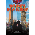 What's in a Kiss? - Paperback