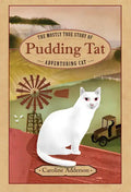 The Mostly True Story of Pudding Tat, Adventuring Cat - Hardcover