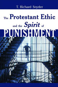 The Protestant Ethic and the Spirit of Punishment - Paperback
