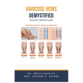 Varicose Veins Demystified: Doctor's Secret Guide - Paperback