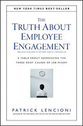 The Truth about Employee Engagement: A Fable about Addressing the Three Root Causes of Job Misery - Hardcover