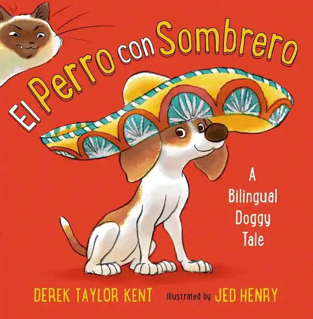 El Perro Con Sombrero: A Bilingual Doggy Tale - Hardcover