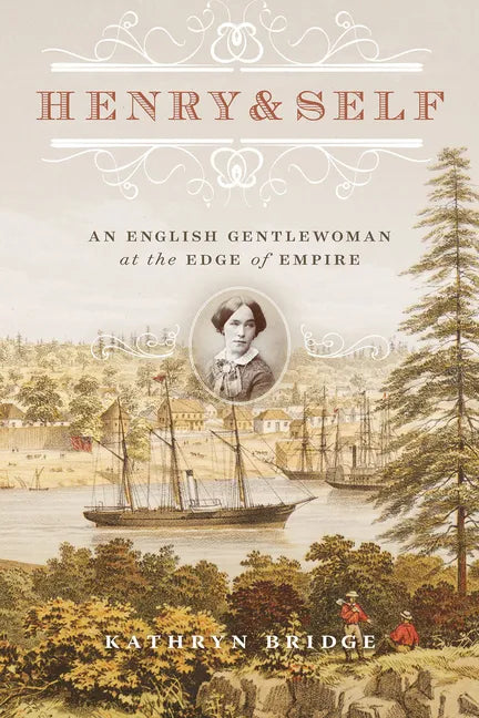 Henry & Self: An English Gentlewoman at the Edge of Empire - Paperback