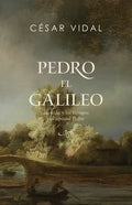 Pedro El Galileo: La Vida Y Los Tiempos del Apóstol Pedro - Paperback