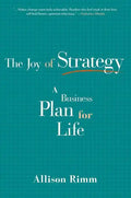 Joy of Strategy: A Business Plan for Life - Paperback