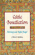 Celtic Benediction: Morning and Night Prayer - Hardcover