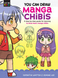 You Can Draw Manga Chibis: A Step-By-Step Guide for Learning to Draw Basic Manga Chibis - Paperback