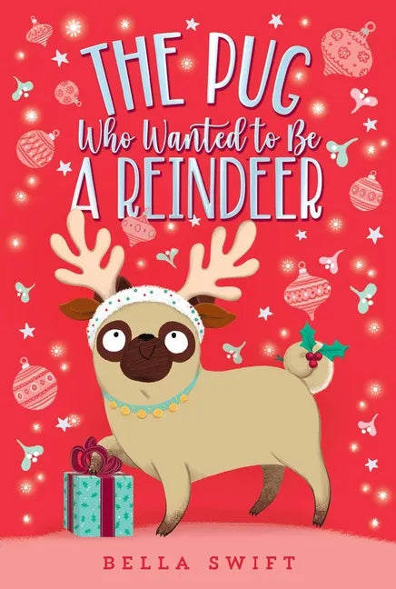 The Pug Who Wanted to Be a Reindeer - Paperback
