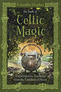 The Book of Celtic Magic: Transformative Teachings from the Cauldron of Awen - Paperback