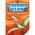Dinosaur Club: Flight of the Quetzalcoatlus - Hardcover
