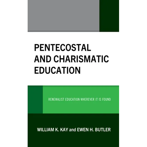 Pentecostal and Charismatic Education: Renewalist Education Wherever It Is Found - Hardcover