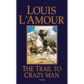 The Trail to Crazy Man: Stories - Paperback