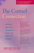 The Cortisol Connection: Why Stress Makes You Fat and Ruins Your Health -- And What You Can Do about It - Paperback