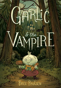 Garlic and the Vampire: A Graphic Novel - Hardcover