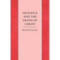 Sacrifice and the Death of Christ - Paperback