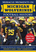 Miracle Moments in Michigan Wolverines Football History: Best Plays, Games, and Records - Hardcover