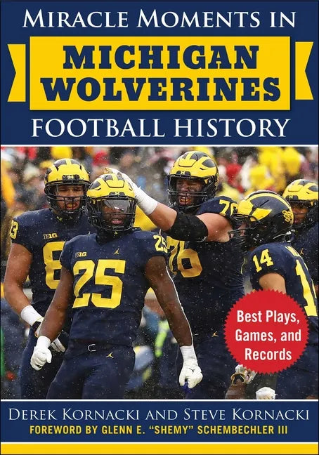 Miracle Moments in Michigan Wolverines Football History: Best Plays, Games, and Records - Hardcover