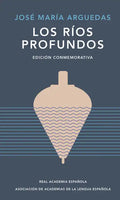 Los Ríos Profundos (Edición Conmemorativa) / Deep Rivers. Commemorative Edition - Hardcover