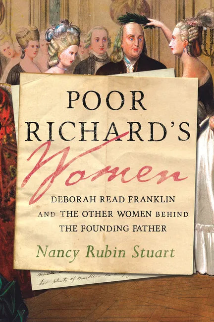 Poor Richard's Women: Deborah Read Franklin and the Other Women Behind the Founding Father - Hardcover