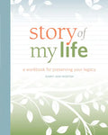 Story of My Life: A Workbook for Preserving Your Legacy - Paperback