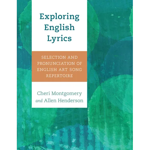Exploring English Lyrics: Selection and Pronunciation of English Art Song Repertoire - Paperback