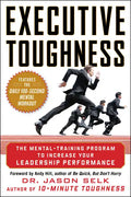 Executive Toughness: The Mental-Training Program to Increase Your Leadership Performance - Hardcover