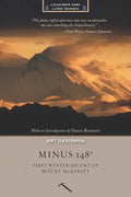 Minus 148 Degrees, Anniversary Edition: First Winter Ascent of Mount McKinley, Anniversary Edition - Paperback