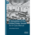 A Simulation of the United States Senate: An In-Class Manual - Paperback