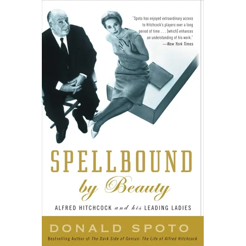Spellbound by Beauty: Alfred Hitchcock and His Leading Ladies - Paperback