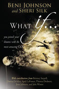 What If...: You Joined Your Dreams with the Most Amazing God - Paperback