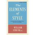 The Elements of Style: A Summation of the Case for Cleanliness, Accuracy, and Brevity in the Use of English (Classic Edition) - Hardcover
