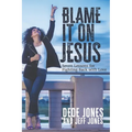 Blame it on Jesus: Seven Lessons for Fighting Back with Love - Paperback
